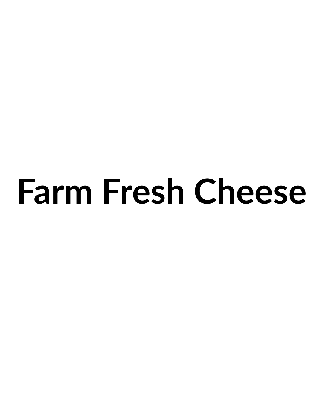 Farm Fresh Cheese